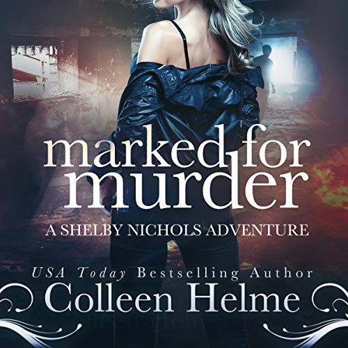 Marked for Murder: A Shelby Nichols Mystery Adventure
