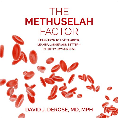The Methuselah Factor by David J. DeRose MD MPH