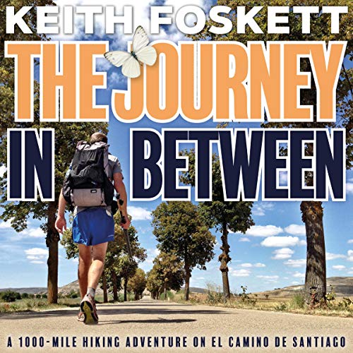 The Journey in Between: A Thru-Hiking Adventure on El Camino de Santiago