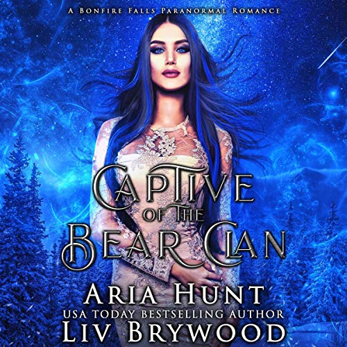 Captive of the Bear Clan: A Bonfire Falls Paranormal Romance