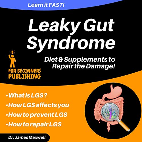 Leaky Gut Syndrome: Diet & Supplements to Repair the Damage!