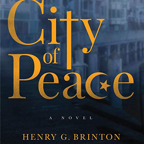 City of Peace by Henry G. Brinton