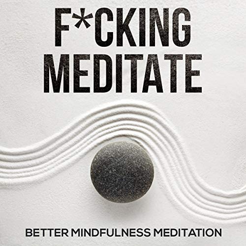 F*cking Meditate