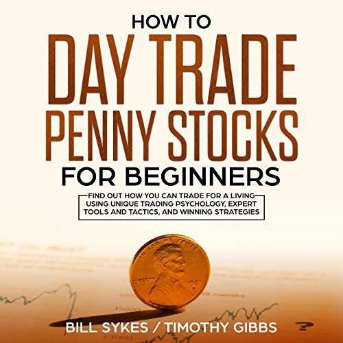 How to Day Trade Penny Stocks for Beginners
