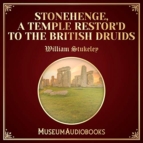 Stonehenge, A Temple Restor'd to the British Druids by William Stukeley