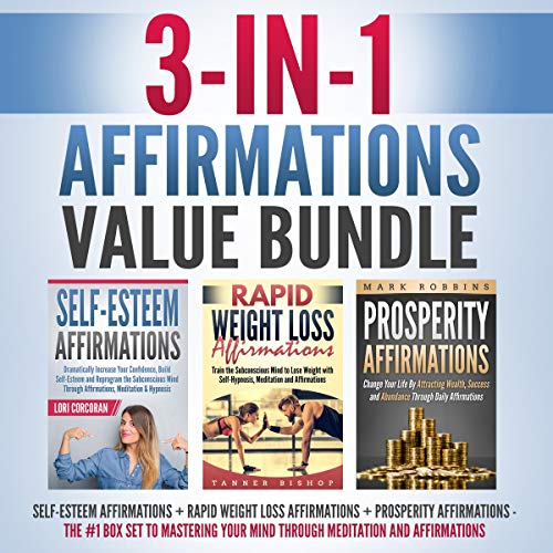 3-In-1 Affirmations Value Bundle: Self-Esteem Affirmations + Rapid Weight Loss Affirmations + Prosperity Affirmations