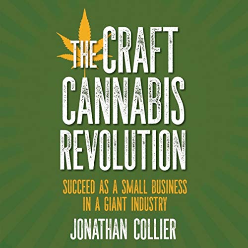 The Craft Cannabis Revolution by Jonathan Collier