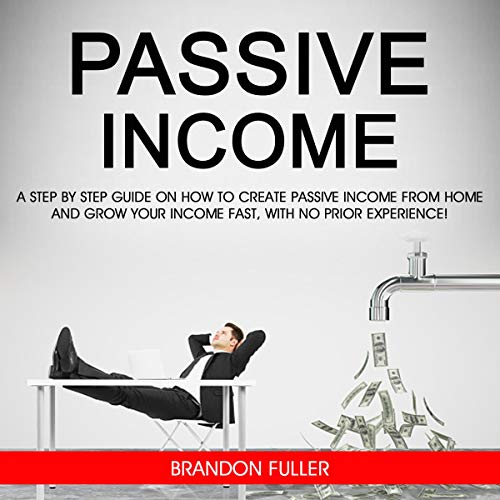Passive Income by Brandon Fuller