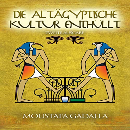 Die Altägyptische Kultur enthüllt [The Ancient Egyptian Culture Revealed]