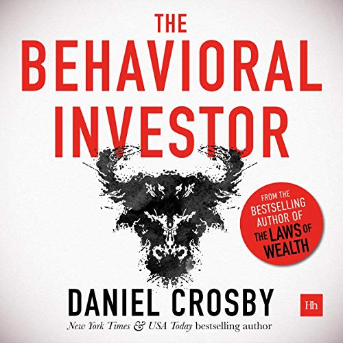 The Behavioral Investor by Daniel Crosby