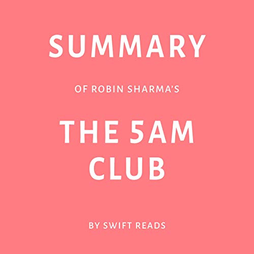 Summary of Robin Sharma’s The 5 AM Club