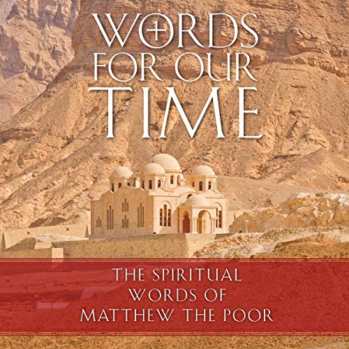 Words for Our Time by Matthew the Poor