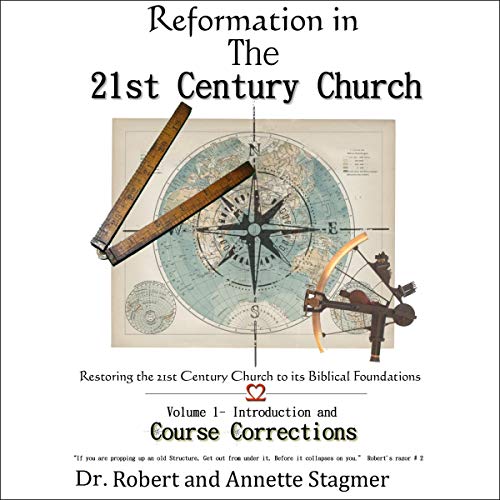 Reformation in the 21st Century Church: Volume 1, Course Corrections by Dr. Robert A Stagmer