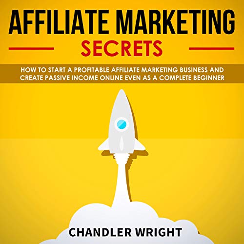 Affiliate Marketing: Secrets