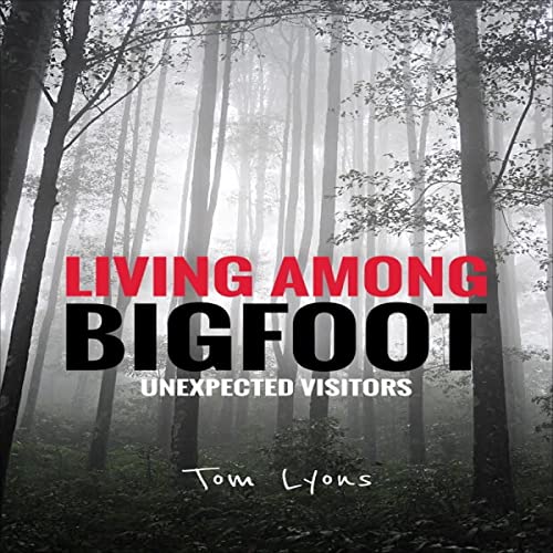 Living Among Bigfoot: Unexpected Visitors