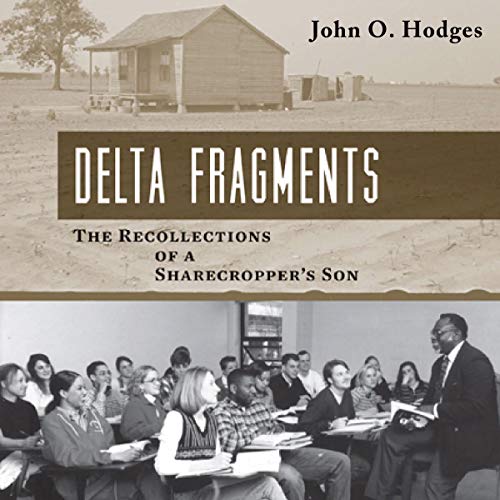 Delta Fragments: The Recollections of a Sharecropper’s Son
