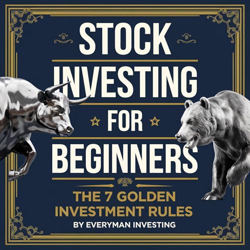 Stock Investing for Beginners: The 7 Golden Investment Rules & Strategies for Passive Income and Lifetime Wealth Building with Value Investing