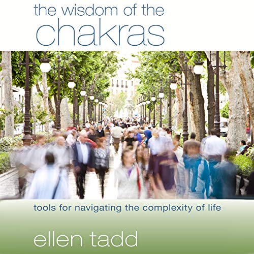 The Wisdom of the Chakras by Ellen Tadd