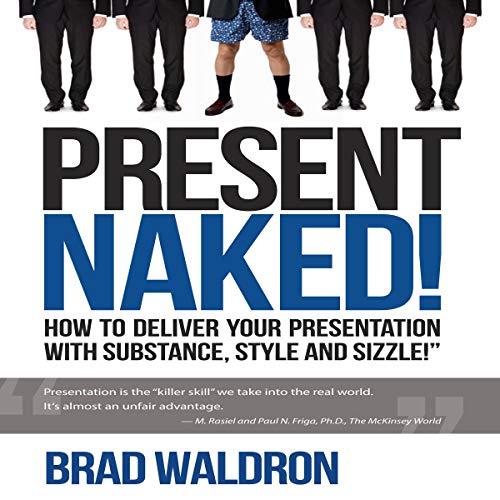 Present Naked! by Brad Waldron