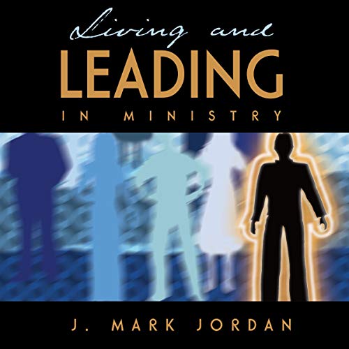 Living and Leading in Ministry