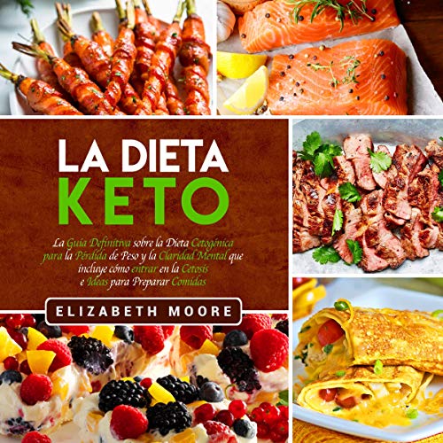 La Dieta Keto [The Keto Diet]