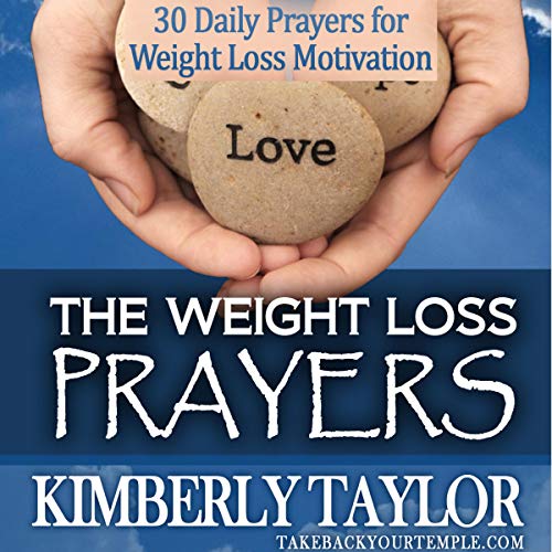 The Weight Loss Prayers: 30 Daily Prayers for Weight Loss Motivation