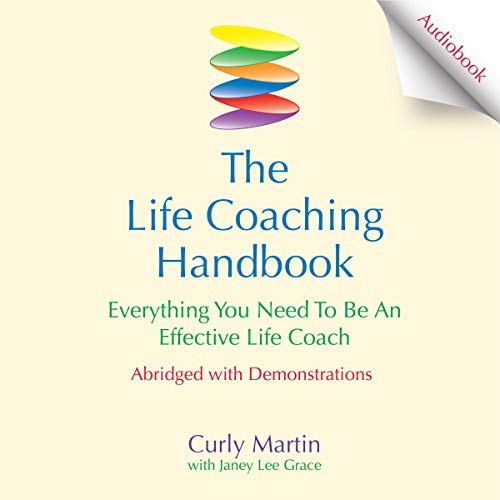 The Life Coaching Handbook: Everything You Need to Be an Effective Life Coach by Curly Martin