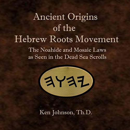 Ancient Origins of the Hebrew Roots Movement