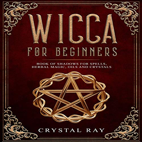 Wicca for Beginners by Crystal Ray