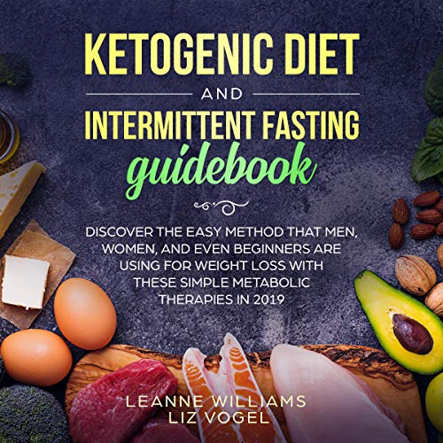 Ketogenic Diet and Intermittent Fasting Guidebook by Leanne Williams