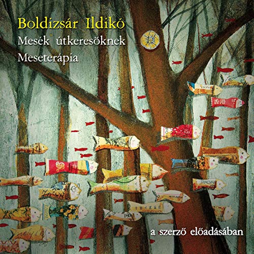 Mesék útkeresőknek by Boldizsár Ildikó