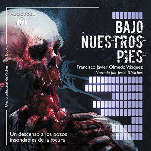 Bajo nuestros pies [Under Our Feet] by Francisco Javier Olmedo Vázquez