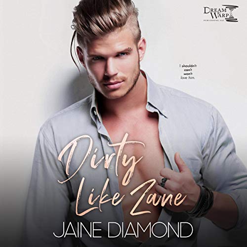 Dirty Like Zane: A Dirty Rockstar Romance
