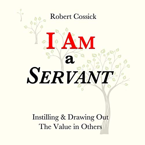 I am a Servant by Robert Cossick