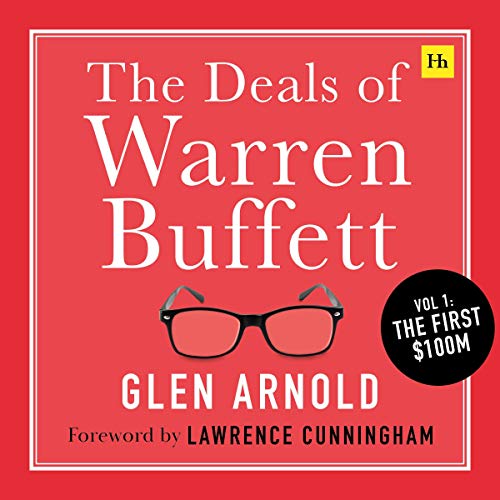 The Deals of Warren Buffett, Volume 1: The First $100M