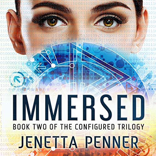 Immersed: Book Two in the Configured Trilogy