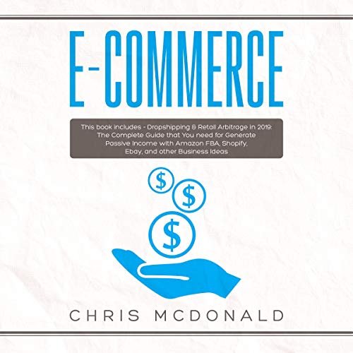 E-commerce: This Book Includes - Dropshipping & Retail Arbitrage in 2019