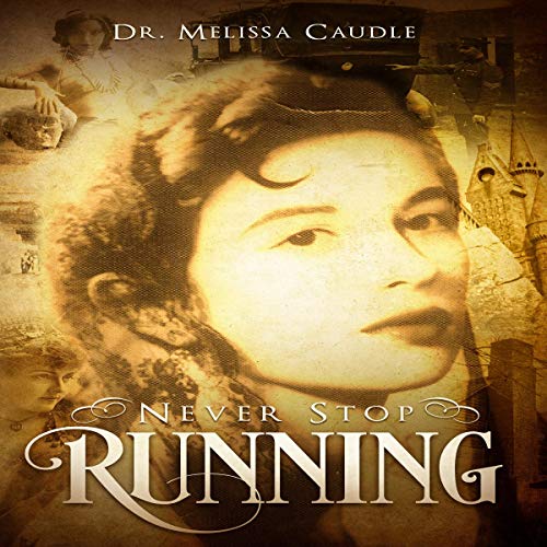 Never Stop Running: A Psychological Thriller Novel on Reincarnation and Past Life Experiences Crisscrossing Centuries