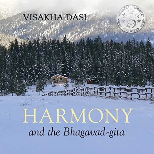 Harmony and the Bhagavad-gita: Lessons from a Life-Changing Move to the Wilderness