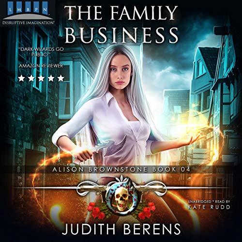 The Family Business: An Urban Fantasy Action Adventure
