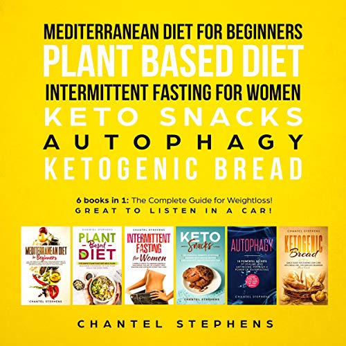 Mediterranean Diet for Beginners, Plant Based Diet, Intermittent Fasting for Women, Keto Snacks, Autophagy, Ketogenic Bread: 6 Books in 1