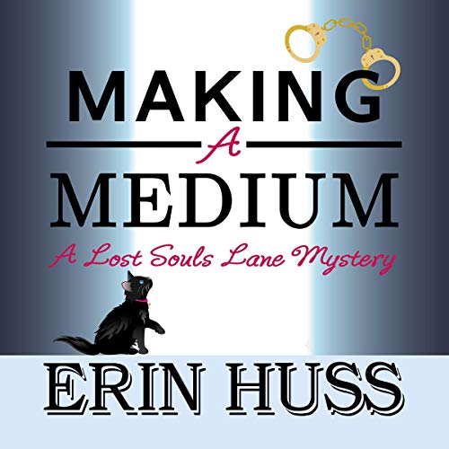 Making a Medium: A Humorous, Paranormal Cozy Mystery