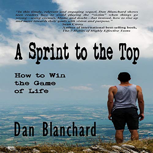 A Sprint to the Top: How to Win the Game of Life