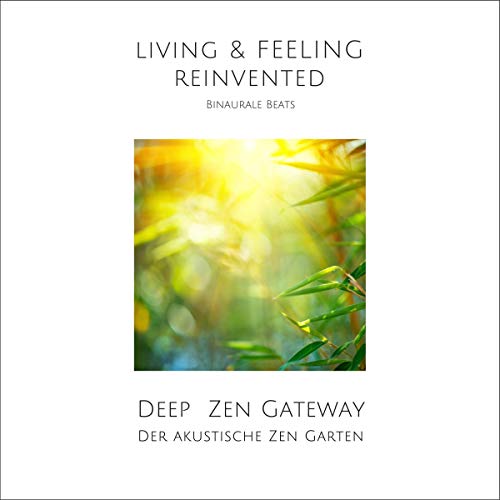 Deep Zen Gateway - Der akustische Zen-Garten