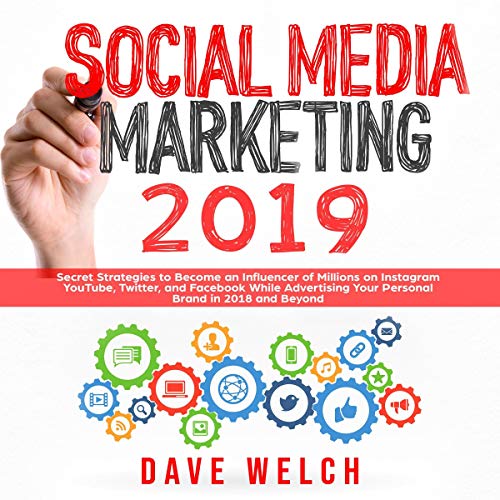 Social Media Marketing 2019 by Dave Welch