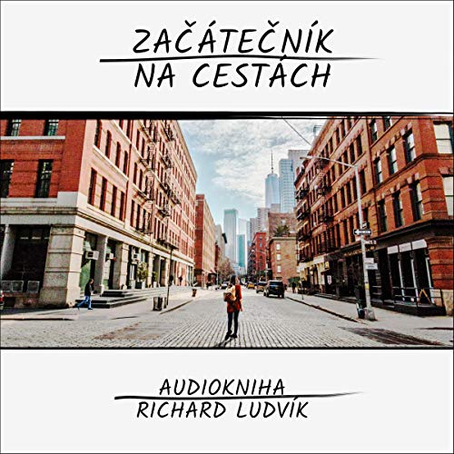 Začátečník na cestách by Richard Ludvik