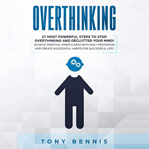 Overthinking by Tony Bennis