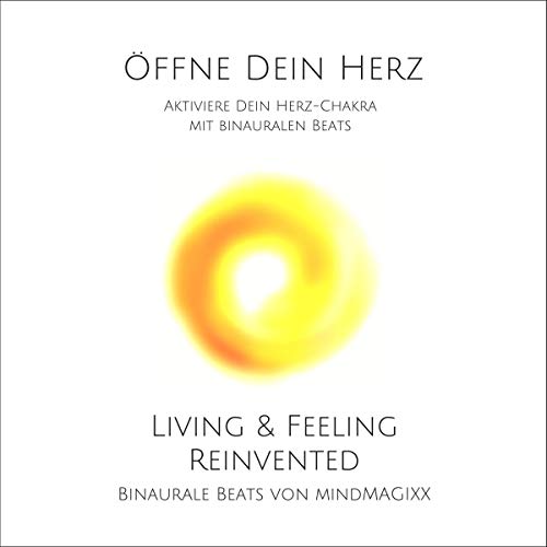 Öffne Dein Herz - Aktiviere Dein Herz-Chakra mit binauralen Beats by Patrick Lynen