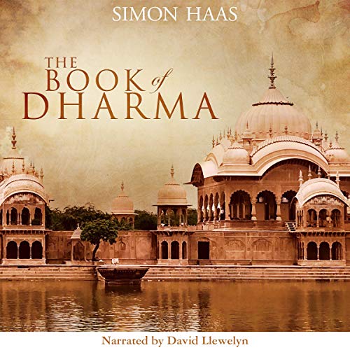 The Book of Dharma: Making Enlightened Choices by Simon Haas