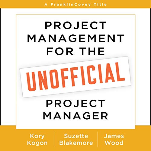 Project Management for the Unofficial Project Manager